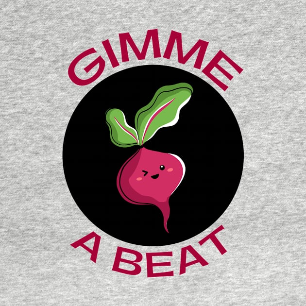 Gimme A Beet | Beetroot Pun by Allthingspunny